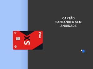 Imagem de uma opção de cartão Santander sem anuidade